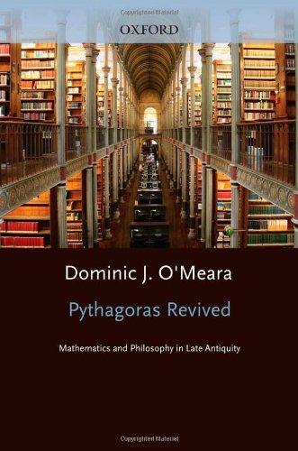 Pythagoras Revived: Mathematics and Philosophy in Late Antiquity (Clarendon Paperbacks)      Reprint Edition, Kindle Edition
