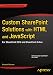 Custom SharePoint Solutions with HTML and JavaScript: For SharePoint 2016 and SharePoint Online
