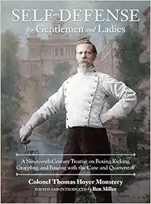 Self-Defense for Gentlemen and Ladies: A Nineteenth-Century Treatise on Boxing, Kicking, Grappling, and Fencing with the Cane and Quarterstaff book cover