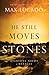 He Still Moves Stones (The Bestseller Collection)