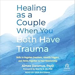 Healing as a Couple When You Both Have Trauma Audiolibro Por Aimee Daramus PsyD, Sherrie D. All PhD - foreword arte de portada