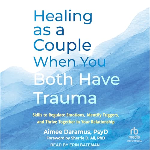 Healing as a Couple When You Both Have Trauma Audiolibro Por Aimee Daramus PsyD, Sherrie D. All PhD - foreword arte de portada