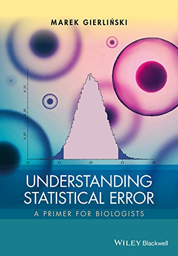 Understanding Statistical Error: A Primer for Biologists      1st Edition, Kindle Edition