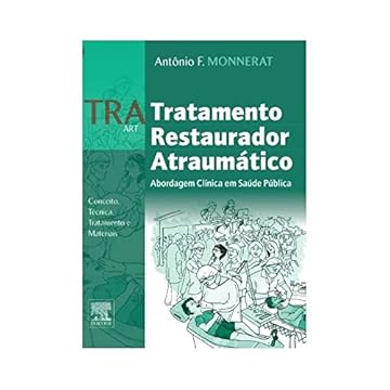 Capa do livro TRA - tratamento restaurador atraumático: Abordagem Clínica em Saúde Pública - Conceito,Técnica, Tratamento e Materiais