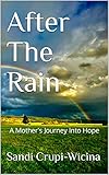  After The Rain: A Mother\'s Journey Into Hope (English Edition)