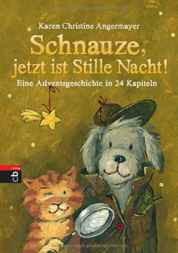 Schnauze, jetzt ist Stille Nacht!: Eine Adventsgeschichte in 24 Kapiteln (Die Schnauze-Reihe, Band 3 Schnauze, jetzt ist Stille Nacht!: Eine Adventsgeschichte in 24 Kapiteln (Die Schnauze-Reihe, Band 3