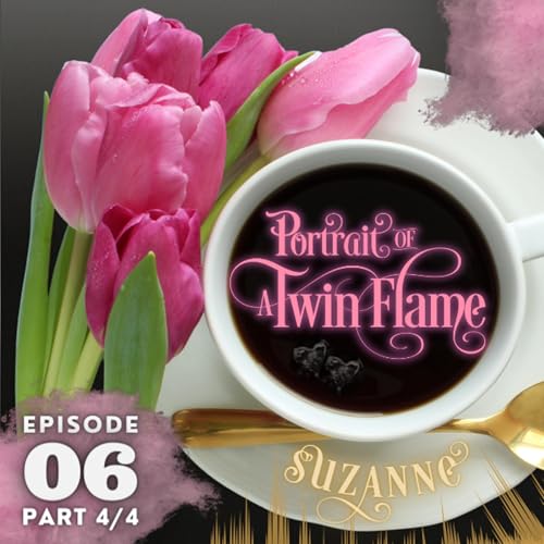 Page de couverture de Portrait of a Twin Flame - Suzanne (part 4/4)