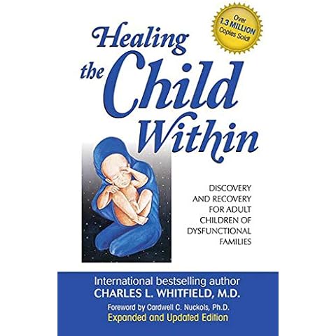 Healing The Child Within: Discovery and Recovery for Adult Children of Dysfunctional Families Cover