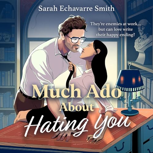 Audiobook: Much Ado About Hating You by Sarah Echavarre Smith episode artwork