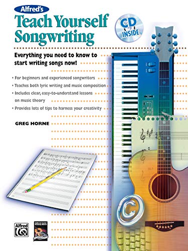 Alfred's Teach Yourself Songwriting: Everything You Need to Know to Start Writing Songs Now!, Book & CD (Teach...
