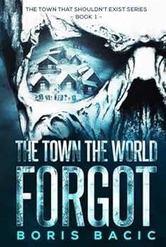 The Town The World Forgot (The Town That Shouldn't Exist)