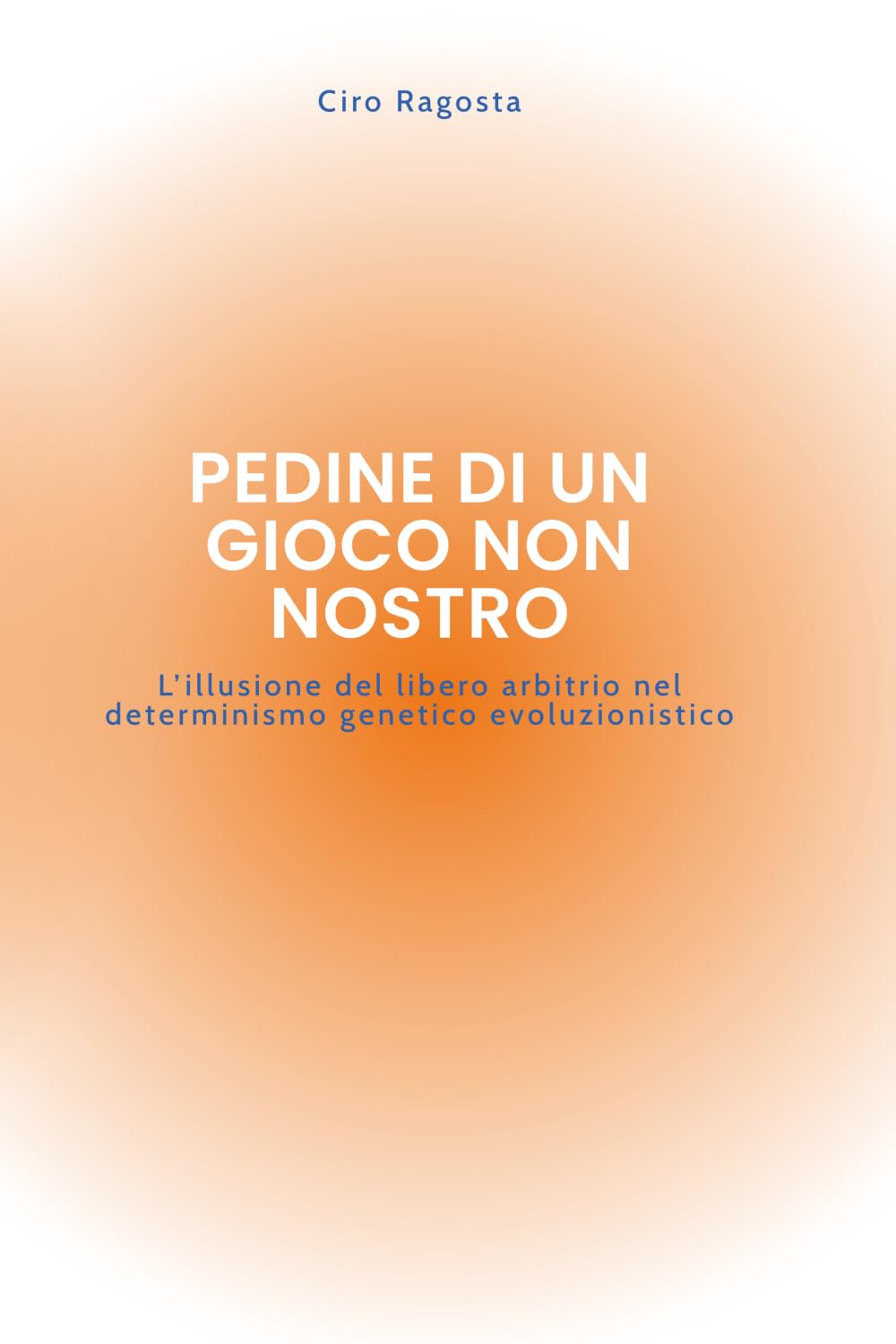 Pedine di un gioco non nostro: L’illusione del libero arbitrio nel determinismo genetico evoluzionistico