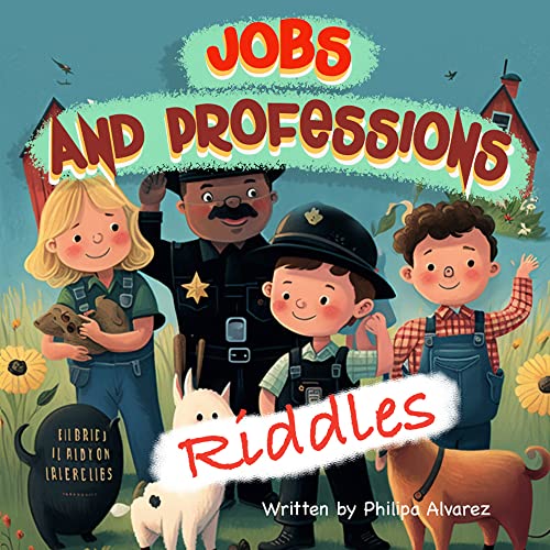 Jobs and Profession Riddles. Who am I? Dream Job Riddles for Kids! A Fun riddles for kids book