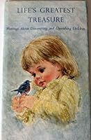 life's greatest treasure: writings about discovering and cherishing children B000BB6KN4 Book Cover