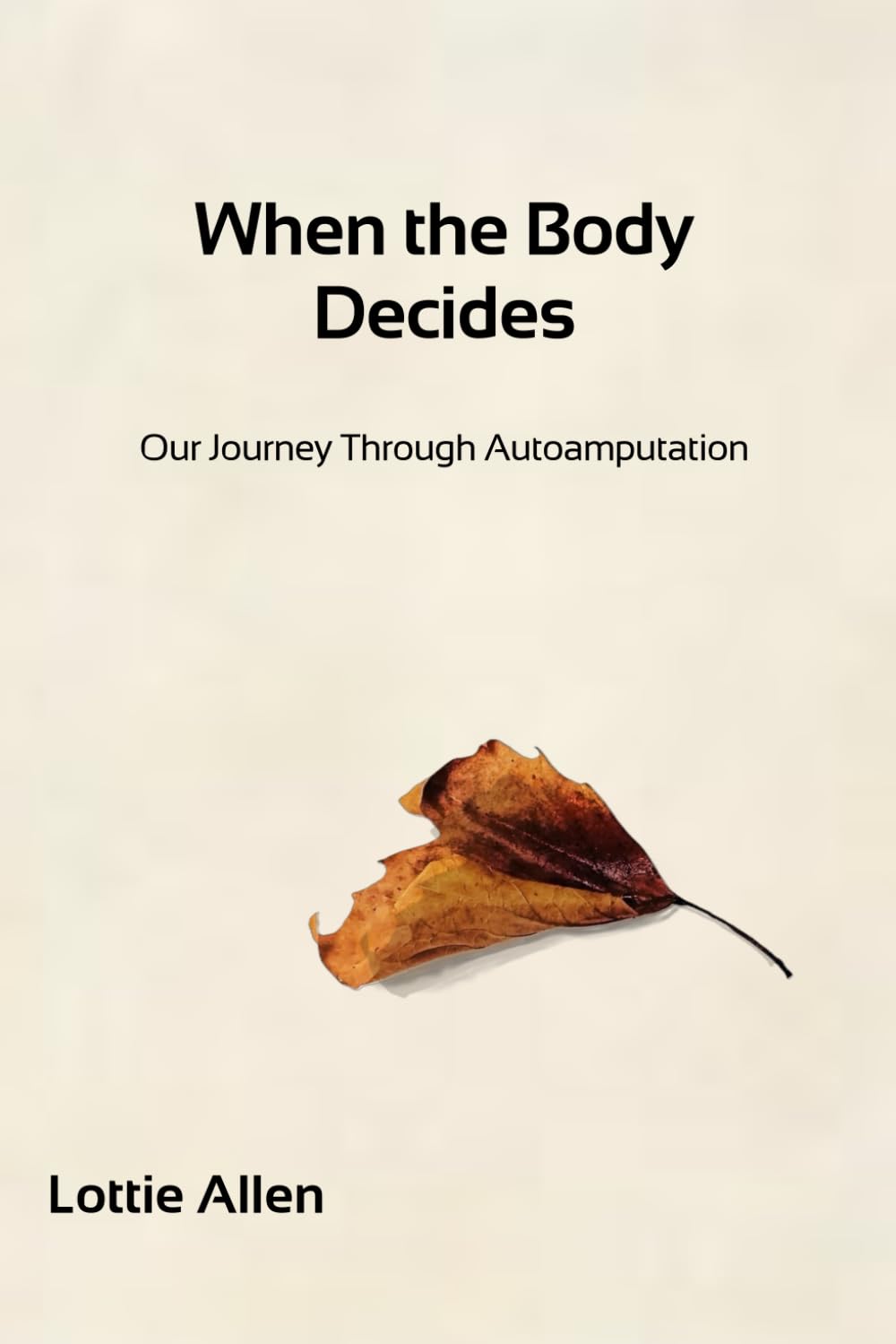 When the Body Decides: Our Journey Through Autoamputation