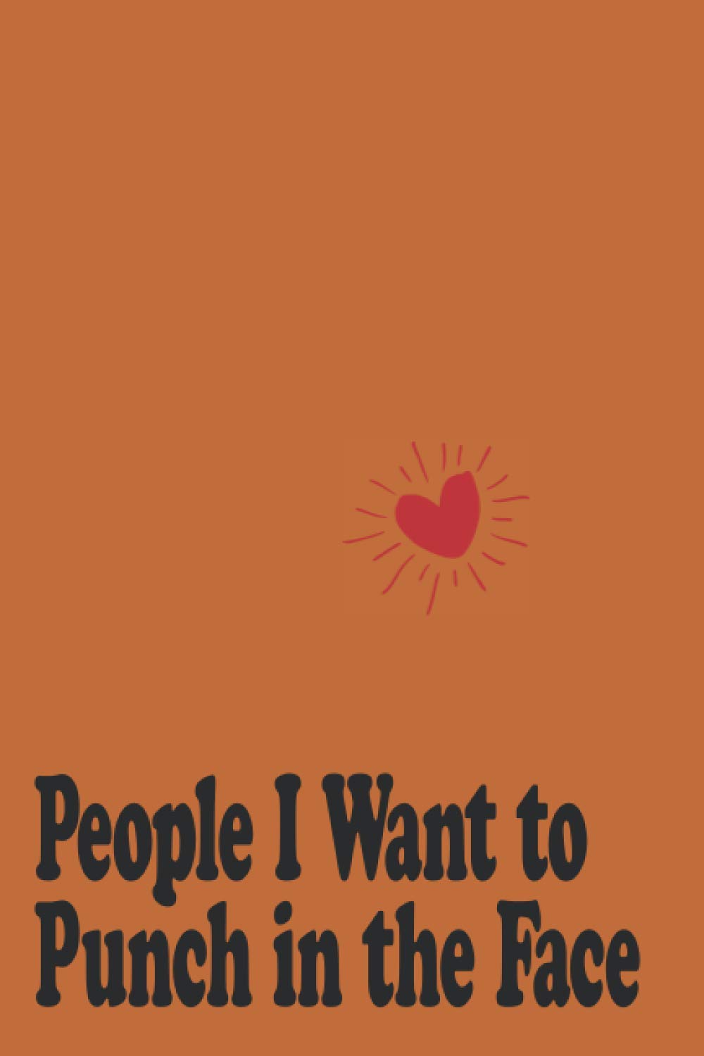 People I Want to Punch in the Face: journal notebook , lined journal , blank notebook , front desk book , notebooks bulk , notebook of doom , people to kill notebook , 6x9 inch