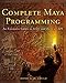 Complete Maya Programming: An Extensive Guide to MEL and C++ API (The Morgan Kaufmann Series in Computer Graphics)