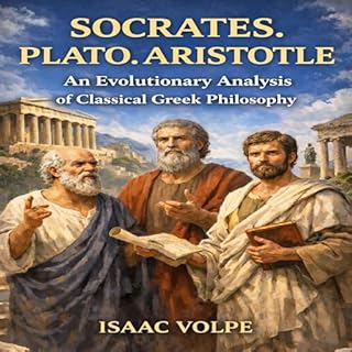 SOCRATES. PLATO. ARISTOTLE Audiobook By Isaac Volpe cover art