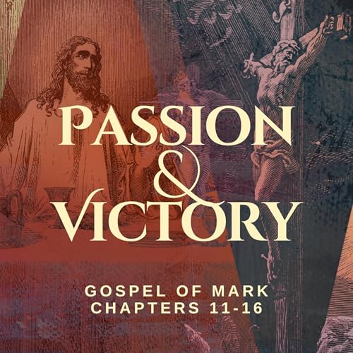 &ldquo;Call to Spiritual Alertness&rdquo; Mark 13:24-37 | Mark 11-16: Passion and Victory