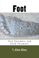 Foot: Rock Throwers and Tree Knockers (Foot Trilogy) 0997890940 Book Cover
