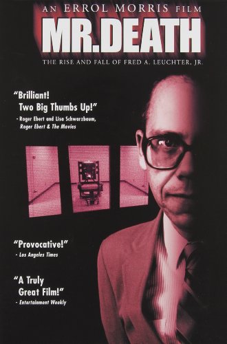 Mr. Death: The Rise & Fall of Fred A. Leuchter Jr.