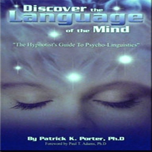 Discover the Language of the Mind (By Patrick Porter)