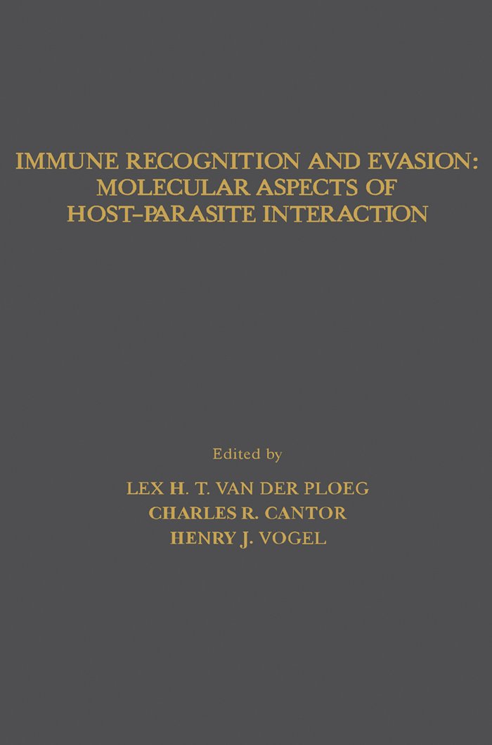 Immune Recognition and Evasion: Molecular Aspects of Host–Parasite Interaction: Molecular Aspects of Host-parasite Interaction