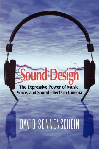 Sound Design: The Expressive Power of Music, Voice and Sound
