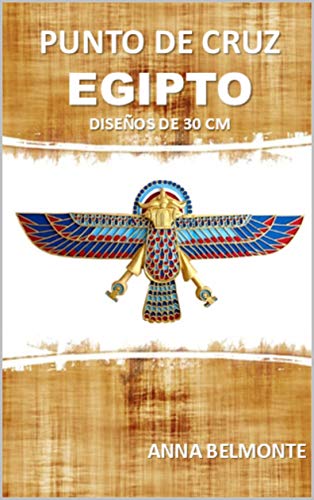 PUNTO DE CRUZ: EGIPTO (30 CM) (Spanish Edition)