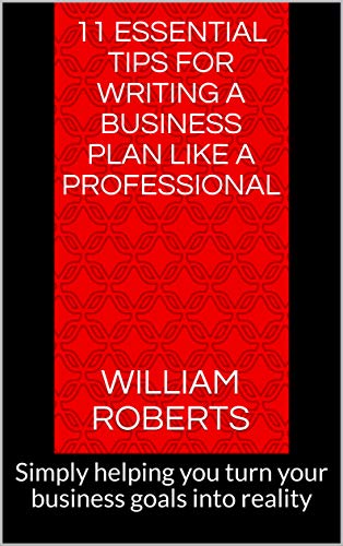 Télécharger 11 ESSENTIAL TIPS FOR WRITING A BUSINESS PLAN LIKE A PROFESSIONAL: Simply helping you turn your busi Francais PDF