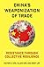 China's Weaponization of Trade: Resistance Through Collective Resilience (Contemporary Asia in the World)
