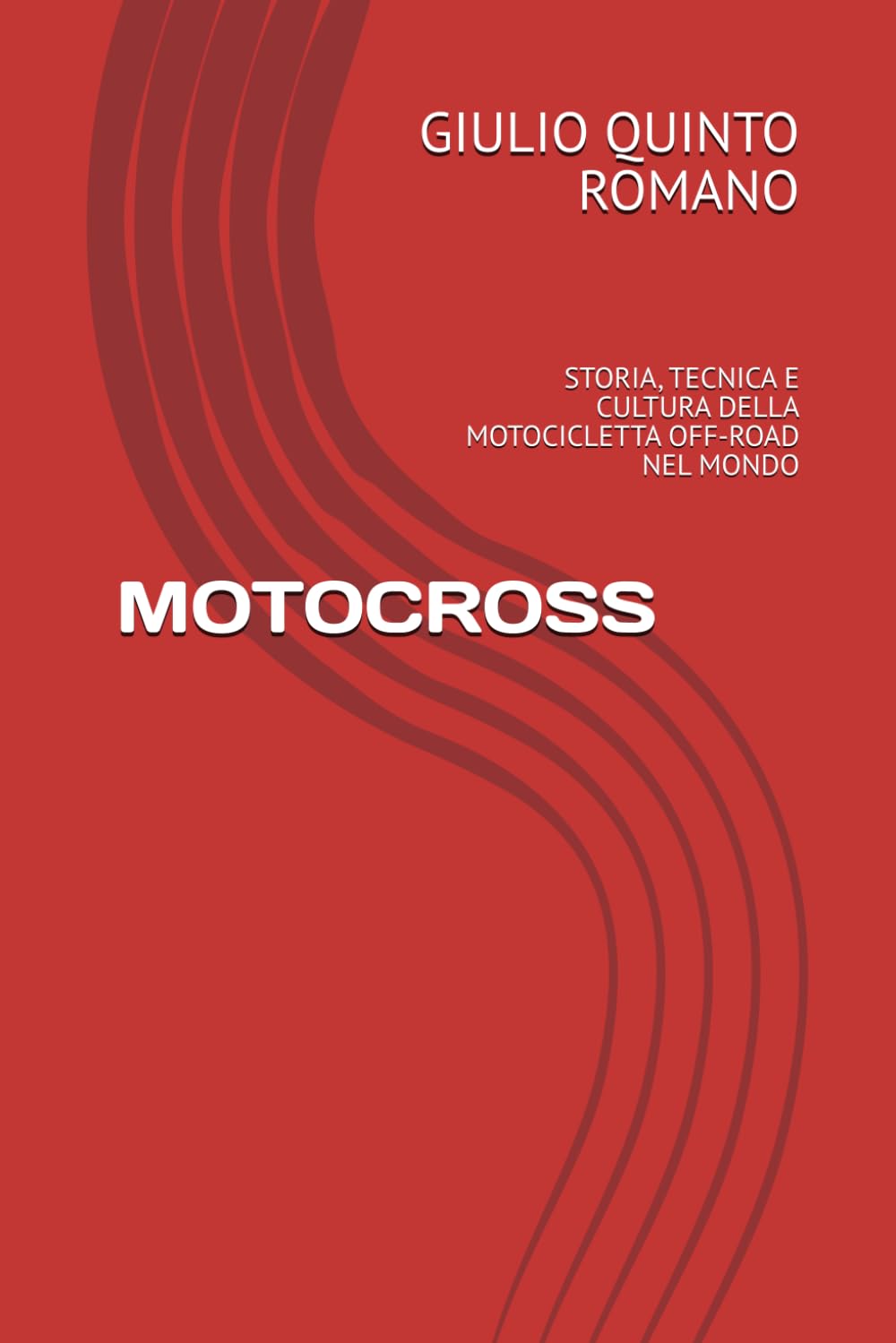 MOTOCROSS: STORIA, TECNICA E CULTURA DELLA MOTOCICLETTA OFF-ROAD NEL MONDO