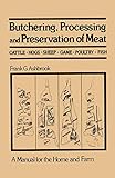 Butchering, Processing and Preservation of Meat: A Manual for the Home and Farm