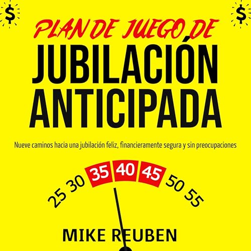 Mike Reuben's Plan de juego de jubilaci&amp;oacute;n anticipada [Early Retirement Game Plan] episode artwork