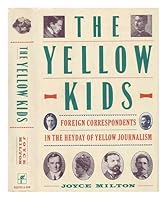 The Yellow Kids: Foreign Correspondents in the Heyday of Yellow Journalism 0060161159 Book Cover