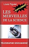 telegrafie erfinder 5 buchstaben  Les Merveilles de la science/Télégraphie sous-marine et cable atlantique - Supplément (French Edition)