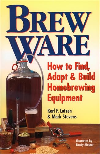 Brew Ware: How to Find, Adapt & Build Homebrewing Equipment image 2