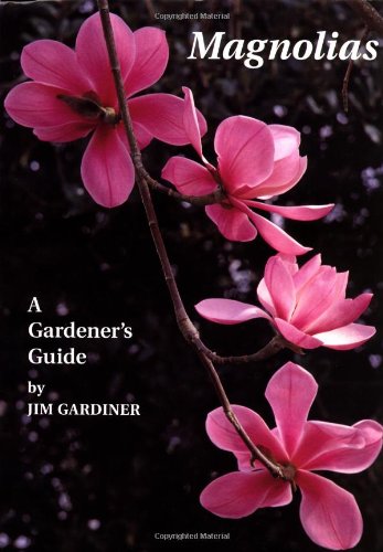 Magnolias: A Gardener's Guide Magnolias: A Gardener's Guide
