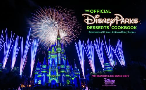 Image of The Official Disney Parks Desserts Cookbook: Remembering 101 Sweet Delicious Disney Recipes