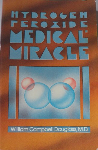 Hydrogen Peroxide - Medical Miracle 187765227X Book Cover