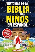 Historias de la Biblia para Niños en Español: Relatos seleccionados del Antiguo y Nuevo Testamento / Regalo especial para mamá, papá y sus pequeños hijos (Spanish Edition) B0D415Q8NB Book Cover