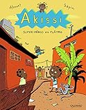 Akissi, 2 : Akissi: Super-h&Atilde;&copy;ros en pl&Atilde;&cent;tre (HORS SERIE BD) (French Edition)