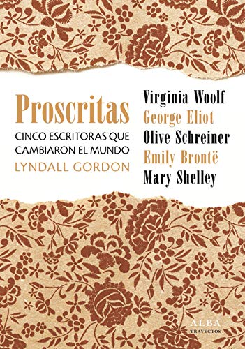Proscritas. Cinco escritoras que cambiaron el mundo: Cinco mujeres que cambiaron el mundo (Trayectos nº 142) (Spanish Edition)
