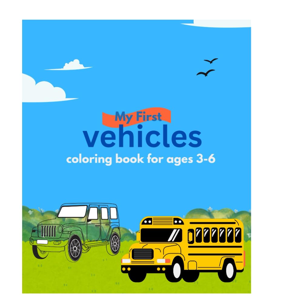 My First Vehicles Coloring Book: Fun and Easy Coloring Book for Kids Ages 3–6