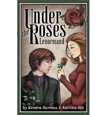 [(Under the Roses Lenormand)] [ By (author) Kendra Hurteau, By (author) Katrina Hill ] [July, 2014]