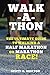 Walk-a-thon: The Ultimate Guide to Walking a Half Marathon or Marathon Race!