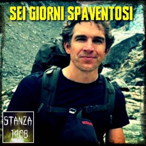 Sei Giorni Spaventosi - La Storia di Alec Luhn (Stanza 1408 Podcast)