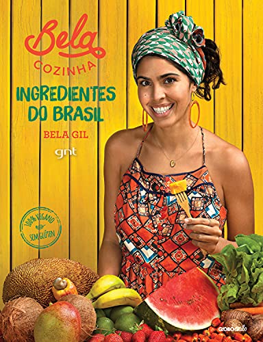 Bela Cozinha – Ingredientes do Brasil