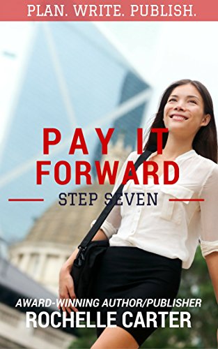 Pay It Forward (The Authorpreneur’s Guide to Publishing Book 7)