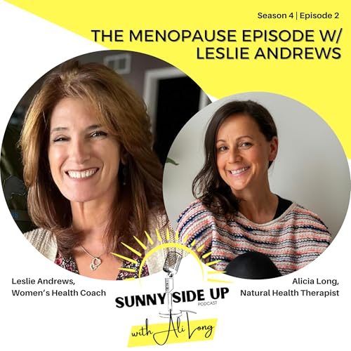 S4 E2: The Menopause Episode w/ Leslie Andrews